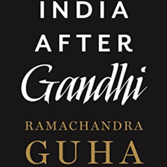 download KINDLE 📗 India After Gandhi: The History of the World's Largest Democracy b