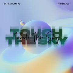 James Dumore & Nightcall - Touch The Sky