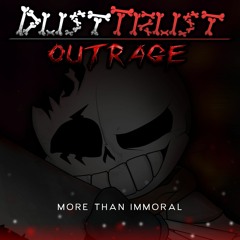 DustTrust: Outrage - More Than Immoral.