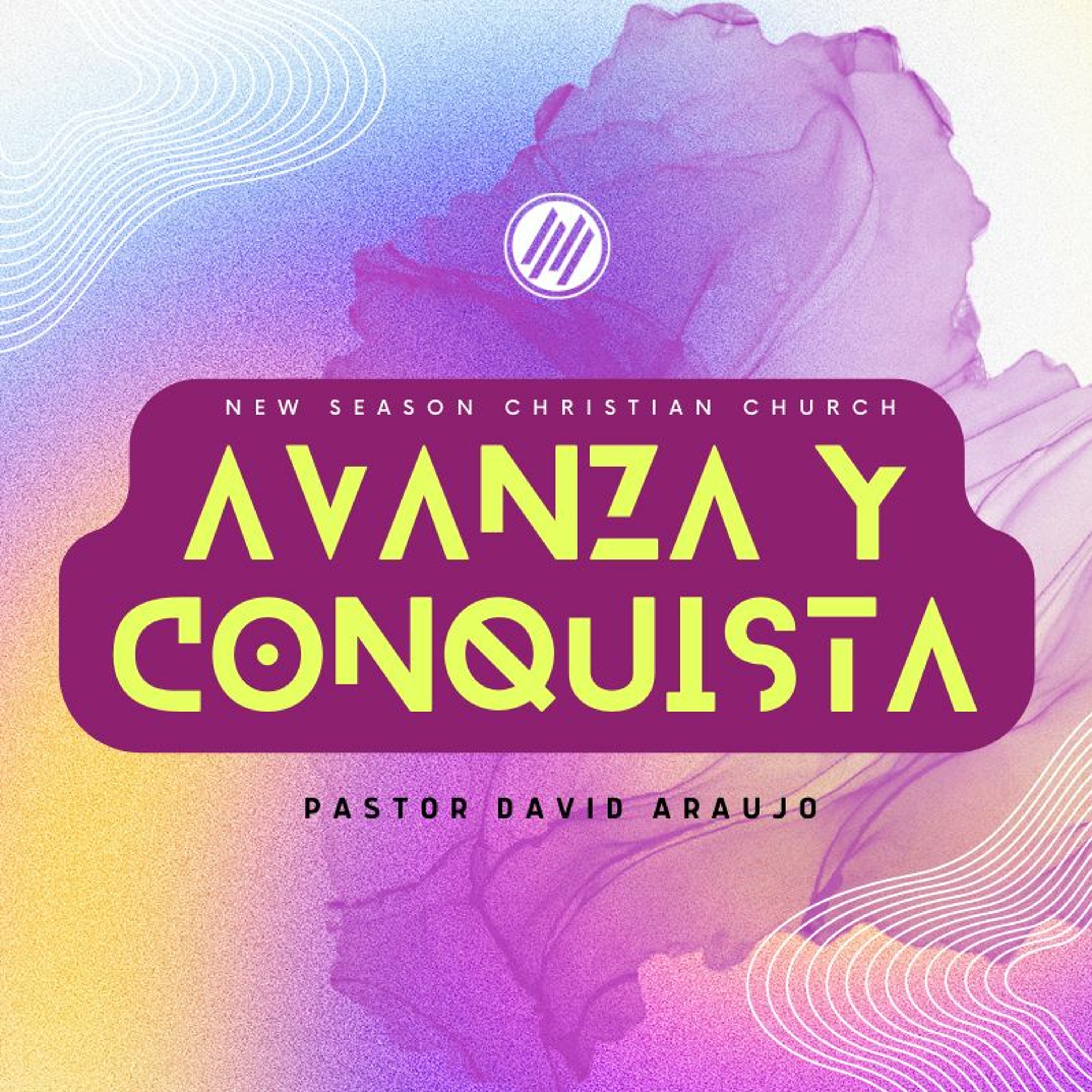 Avanza Y Conquista  :: Pastor David Araujo :: 06.04.23 episode artwork