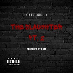The Slaughter Pt. 2 (Prod. by Kato)