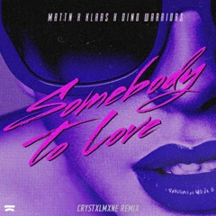 SOMEBODY TO LOVE (CRYSTXLMXNE REMIX)