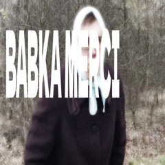 BABKA MERCI (feat. elyaplak, bushid zet)