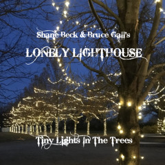 LONELY LIGHTHOUSE - TINY LIGHTS IN THE TREES
