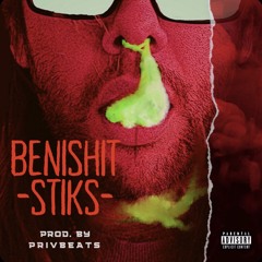 Stiks- BeniShit (prod By  Privbeats)