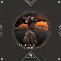 Premiere: IV - IN & Andra R - You're A Fire (Überhaupt & Außerdem Remix) [Cafe De Anatolia]