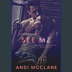 PDF 🌟 See Me: Picture This Series Book Two Read Book