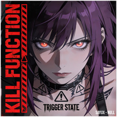 TRIGGER - KILL FUNCTION