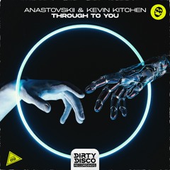 Anastovskii & Kevin Kitchen - Through To You (Radio Mix)