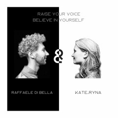 Raffaele Di Bella & Kate.yna - Raise Your Voice