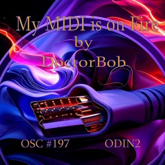 Oh-Din My MIDI is on Fire - OSC#197 - ODIN2