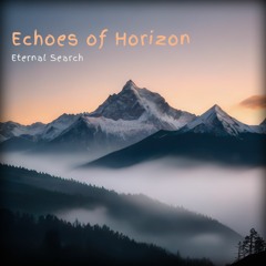 Echoes Of Horizon - Eternal Search