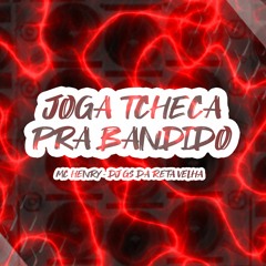 MC HENRY - Joga Tcheca pra Bandido ( DJ GS DA RETA VELHA )Funk 2022