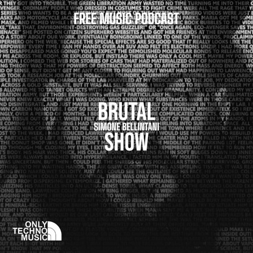 BRUTAL SHOW mixed by Simone Bellintani FOR TECHNO LOVERS free download