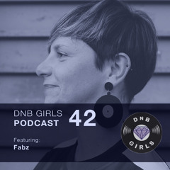 DnB Girls Podcast #42 - Fabz