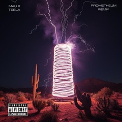 MAU P - TESLA [PROMETHEUM REMIX]