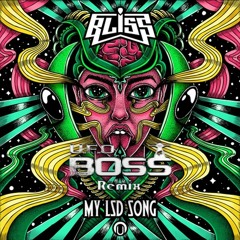 My LSD Song - Bliss (U.F.O Boss Remix)