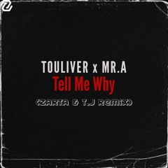 Touliver x Mr.A - Tell Me Why (ZARTA & T.J Remix)