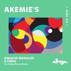 ALMA012 Ignacio Morales & Pana -  Akemies Ep (Include Felipe Bravo Remix)