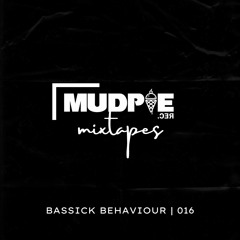 BassickBehaviour | MudPie Mixtape 016