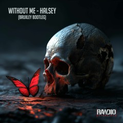 Without Me - Halsey (Bruxley Bootleg) [FREE DOWNLOAD]