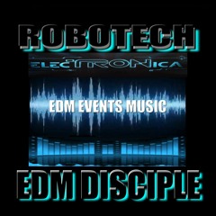 Robotech - Edm Disciple (Edm Events) 2023