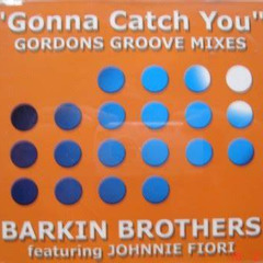 Barkin Brothers - Gonna Catch You (Gordons Groove LZ Remix)