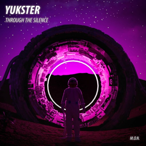 Yukster - Through The Silence (M.O.N.)