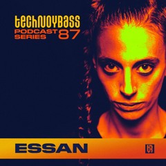 Technoybass #87 | Essan