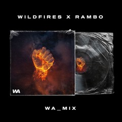 Wildfires x Rambo (WA_Mix)