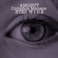 Eyez Wide ft.Compton MENace
