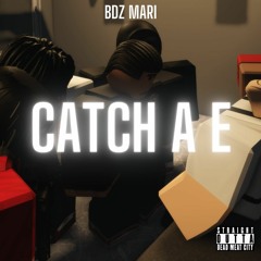 Catch A E - BDZ Mari Archived