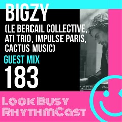 Look Busy RhythmCast 183 - Bigzy (Impulse Paris / Le Bercail Collective)