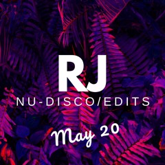 RJ Nu-Disco/Edits Mix May 2020
