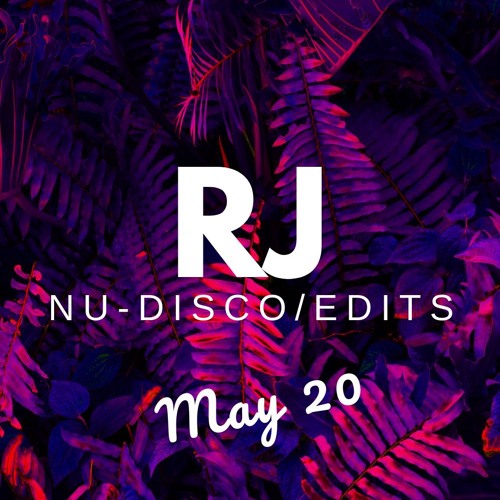 RJ Nu-Disco/Edits Mix May 2020