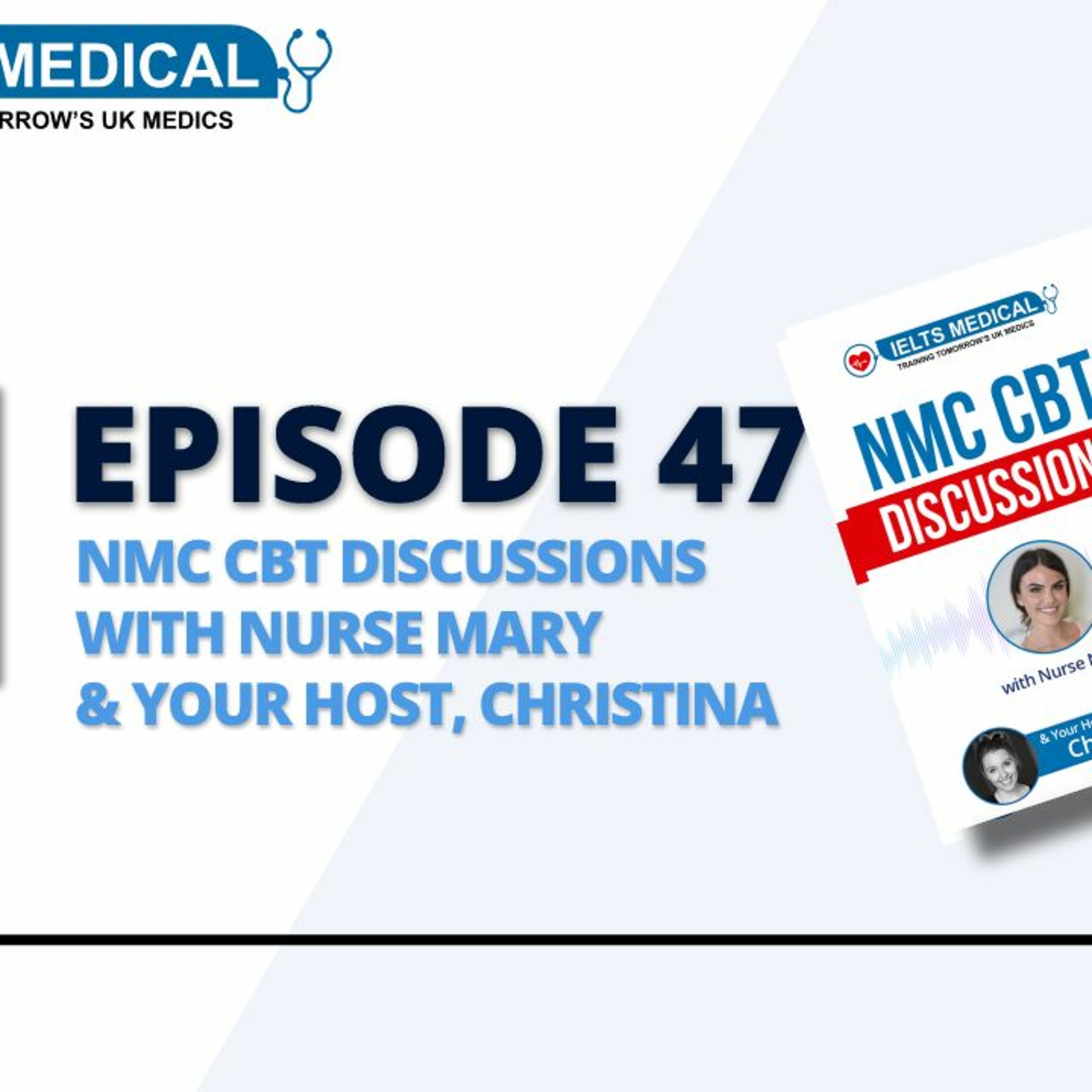 NMC CBT Discussions With Nurse Mary And Your Host Christina