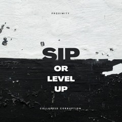 SIP OR LEVEL UP
