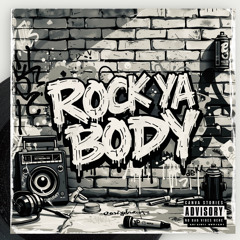 Rock Ya Body - Edit