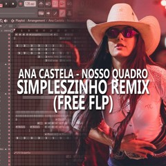 [FREE FLP] Ana Castela - Nosso Quadro (Simpleszinho Remix)