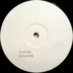 JUNIOR JACK - THRILL ME (JASES HARDGROOVE DUB)