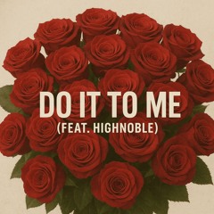 Do It To Me (Feat. HighNoble) - Byna