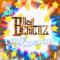 BEATBEATERZ - LOVE EXPLOSION (VIDEO IN DESCRIPTION)[FREE DOWNLOAD]
