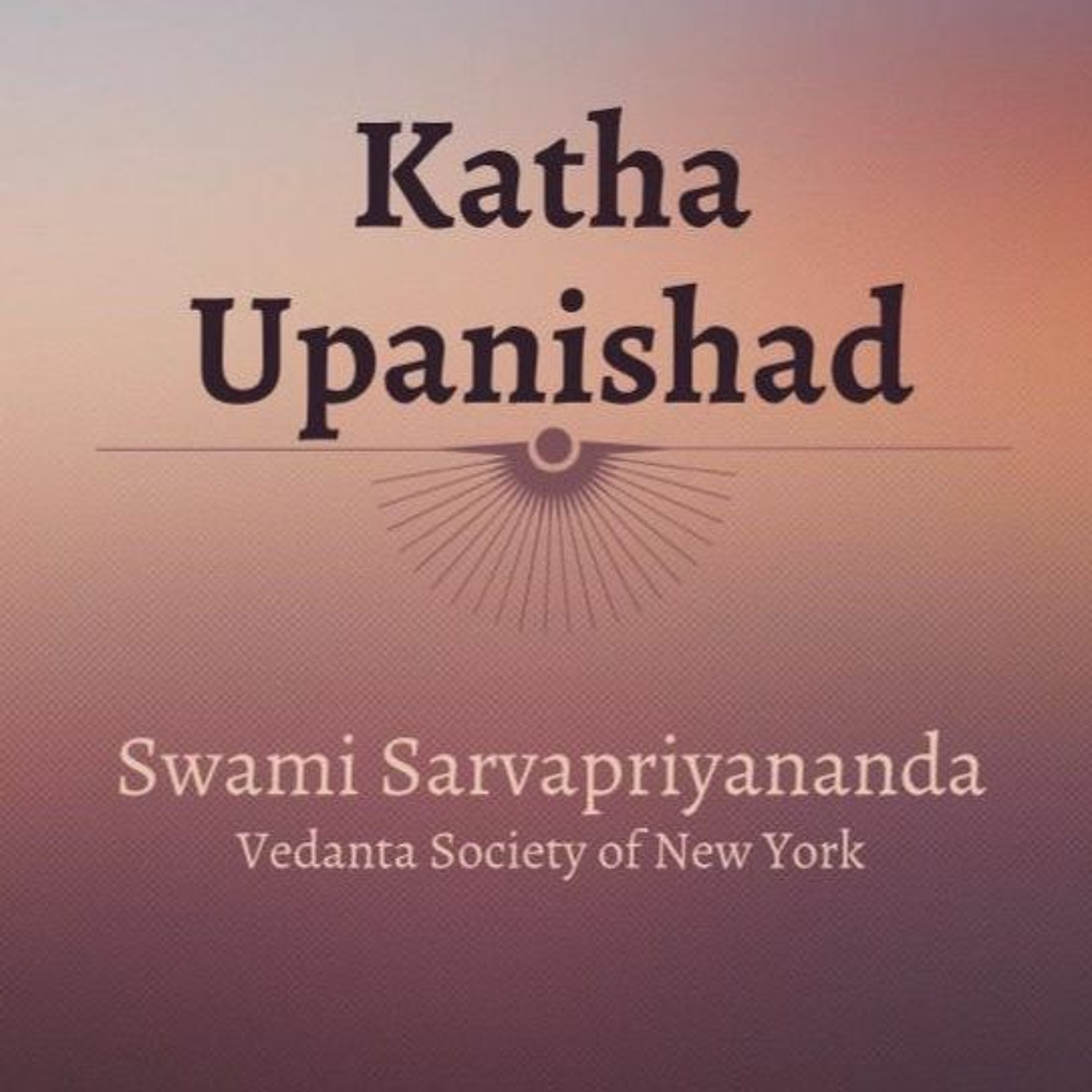 5. Katha Upanishad | Mantras 12-15 | Swami Sarvapriyananda