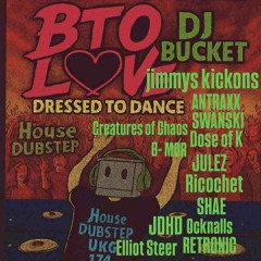 BTO LOVE- Dubstep & 140 set