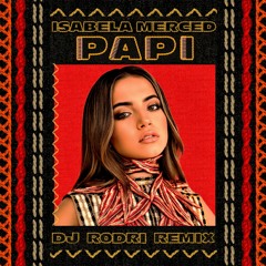 Isabela Merced - PAPI (Dj Rodri Remix)