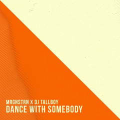 mrgnstrn x DJ Tallboy - Dance with Somebody
