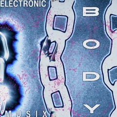 ELECTRONIC BODY MUSIX