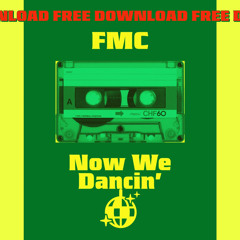 Now We Dancin' (FREE DOWNLOAD)