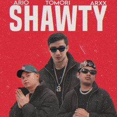 SHAWTY - TOMORI ft (ARIO x ARXX)