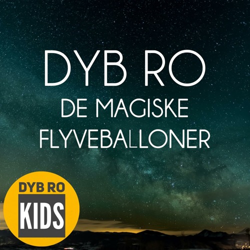 Ekspedient lokalisere støvle Listen to De Magiske Flyveballoner - kap 4 (Meditation) by Dybro in De  Magiske Flyveballoner (Godnat Børn) playlist online for free on SoundCloud